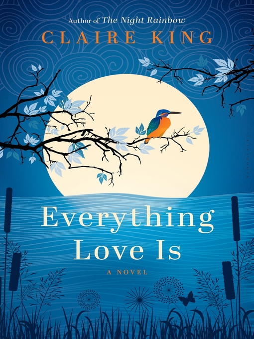 Title details for Everything Love Is by Claire King - Wait list